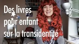 Des livres pour enfant sur la transidentité ? - Princesse répond
