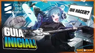 🔥LA MEJOR GUIA INICIAL PASO A PASO PARA CHAOS ZERO NIGHTMARE🔥