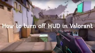 How to turn off HUD in Valorant