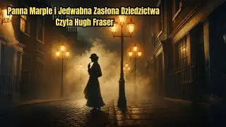 PANNA MARPLE I JEDWABNA ZASŁONA DZIEDZICTWA &ndash; KLASYCZNY AUDIOBOOK KRYMINALNY CZYTA HUGH FRASER