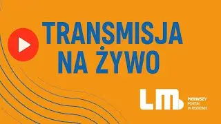 TRANSMISJA NA ŻYWO Z KOMISJI EDUKACJI