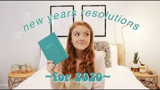 my new years resolutions  for 2020 ll goals for the best year of my life
