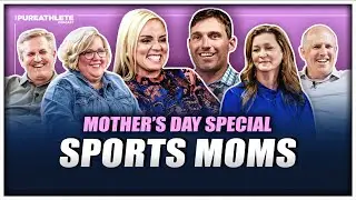 Sports Moms | Mother's Day Special | Pure Athlete Podcast