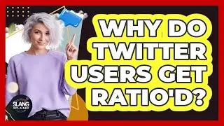 Why Do Twitter Users Get Ratio'd?