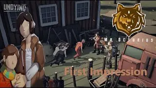 A first Impression of Undying with Mr. Octurius