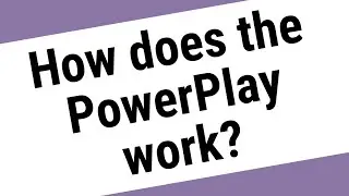 How does the PowerPlay work?