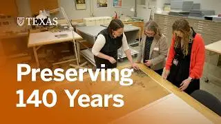 Preserving 140+ Years of Collections at UT Austin