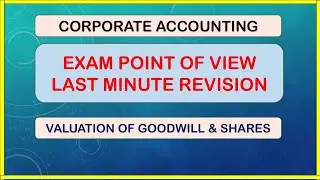 Exam tips Valuation of good will and shares in tamil - Exam point of view - last minute revision