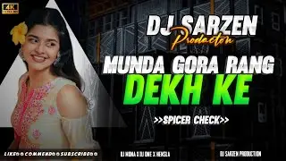 Munda Gora Rang Dekh Ke Dj Sarzen Spicar Chack Dilip Dj Hensla 2025( Hindi Song) Instagram Trending