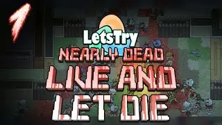 NEW Zombie Survival Game: Nearly Dead - Live and Let Die Gameplay Ep 1