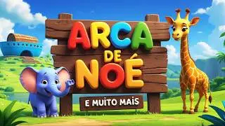 Arca de Noé e Muito Mais! 🎶 Louvores Gospel Infantis para Cantar e Adorar