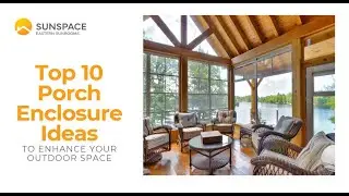 Top 10 Porch Enclosure Ideas to Enhance Your Outdoor Space