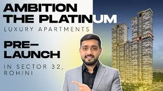 Ambition The Platinum | Pre-Launch Luxury Apartments in Sector 32, Rohini