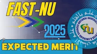 FAST University Expected Merit 2025 I FAST University Last Year Merit I FAST Closing Merit 2024