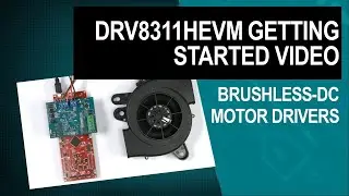 DRV8311HEVM Getting Started Video