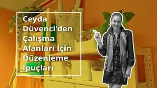 Ceyda Düvenci'nin Düzenleme İpuçları