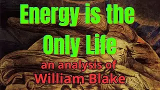 Energy is the only life - William Blake - Occult History