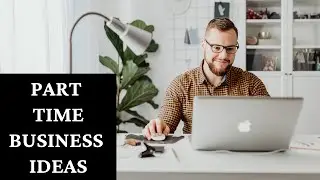 10 Part Time Business Ideas | Side Hustle