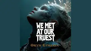 We Met at Our Truest