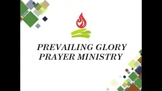 Prevailing Glory Prayer Ministry Live Stream
