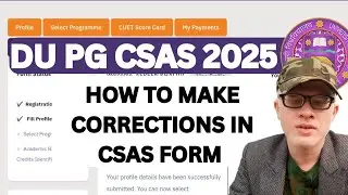 DU PG CSAS 2025 CORRECT WINDOW| HOW TO MAKE CORRECTIONS IN DU PG CSAS FORM 2025