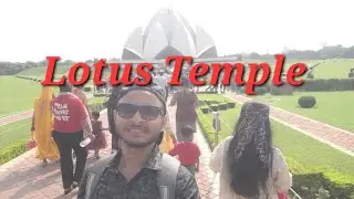  Finally Lotus Temple ghum liee || Swapnil Shubham || #travel 