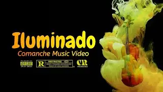 Comanche - Iluminado (V&iacute;deo Clipe Oficial)
