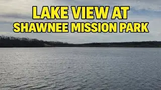 LAKE VIEW AT SHAWNEE MISSION PARK 😍 Kansas Hidden Beauty