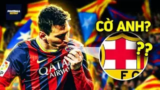V&igrave; sao logo Barcelona LẠI C&Oacute; cờ nước Anh?