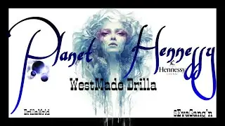 Planet Hennessy-WestMade Drilla.                     (Flash Warning⚠️)