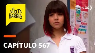 De Vuelta Al Barrio 4: Roxana lleg&oacute; al colegio de Percy despertando los celos de Lily (Cap&iacute;tulo 567)