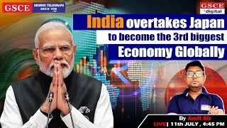 India Overtakes Japan: Becomes 3rd Largest Economy | Big Global Shift Explained | By Amit Sir GSCE