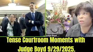 Tense Courtroom Moments with Judge Boyd 9/29/2025.