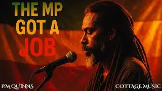 P.M Quinns - The MP Got a Job