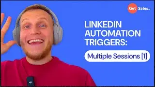LinkedIn Automation Triggers. Multiple Sessions [1]. Episode 1