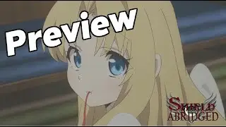 Shield Hero Abridged - Episode 4 PREVIEW