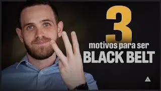 3 MOTIVOS para se tornar Black Belt IMEDIATAMENTE!