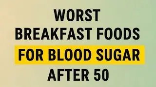 Worst Breakfast Foods for Blood Sugar After 50