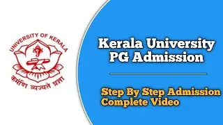 Kerala University PG Admission Step by Step Tutorial Malayalam 2025