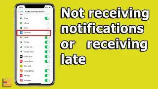 How to fix delayed notification in iPhone or not not receiving notification