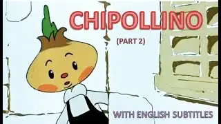 Chipollino - adventures of the onion boy PART 2 (English subtitles)