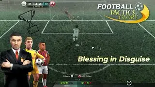Football Tactics & Glory Ep.3 | Blessing in Disguise [Hard Mode]
