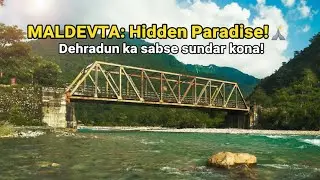 Exploring The Hidden Beauty of Maldevta, Dehradun 🌊