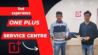 🔥LIVE ONEPLUS SERVICE CENTER EXPERIENCE || All new spare parts price ❓ CHHOTI PROBLEMS⚡iN HINDI.