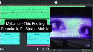 [FREE FLM] Mylane! - This Feeling Remake In Fl Studio Mobile 96% Acurate