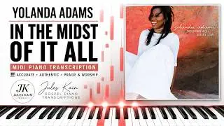 Yolanda Adams - In The Midst Of It All - MIDI Piano Transcription - Kevin Bond 🎹