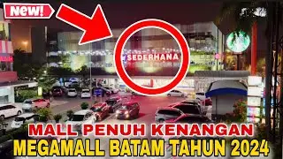 Mega Mall Batam Tahun 2024  | Nostalgia Mall 18 Tahun Yang Lalu  #Batam2024