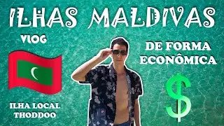 Vlog: Ilhas Maldivas 🇲🇻 - De Forma Econômica em Ilha Local
