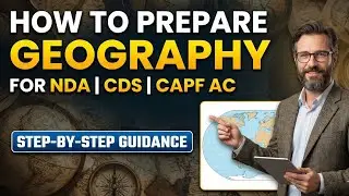 HOW TO PREPARE GEOGRAPHY FOR NDA | CDS | CAPF AC 2026 STEP BY STEP PREPARATION GUIDANCE