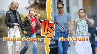 Matilda Ledger (Heath Ledger's Daughter) VS Suri Cruise Transformation ★ From Baby To 2021